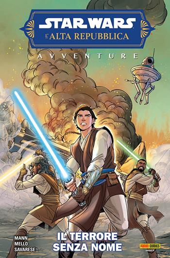 Il terrore senza nome. Avventure. L'Alta Repubblica. Star Wars - Ornella Savarese, Eduardo Mello, George Mann - Libro Panini Comics 2023 | Libraccio.it