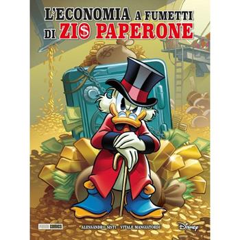 L'economia a fumetti di Zio Paperone - Alessandro Sisti, Vitale Mangiatordi - Libro Panini Comics 2024 | Libraccio.it