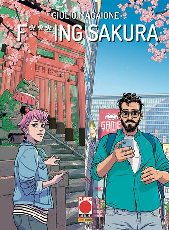 F***ing Sakura. Webtoon collection - Giulio Macaione - Libro Panini Comics 2023, Planet manga | Libraccio.it