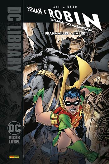 Il ragazzo meraviglia. All-star Batman & Robin - Frank Miller, Jim Lee - Libro Panini Comics 2023, DC Black label | Libraccio.it