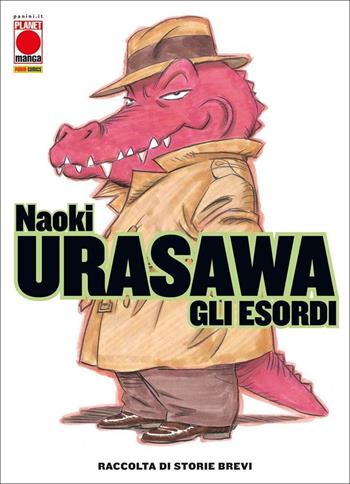Gli esordi - Naoki Urasawa - Libro Panini Comics 2021, Planet manga | Libraccio.it