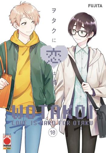 Wotakoi. Love is hard for otaku. Vol. 10 - Fujita - Libro Panini Comics 2021 | Libraccio.it