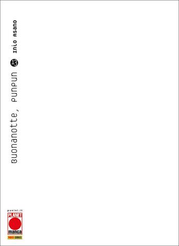Buonanotte, Punpun. Vol. 13 - Inio Asano - Libro Panini Comics 2021, Planet manga | Libraccio.it