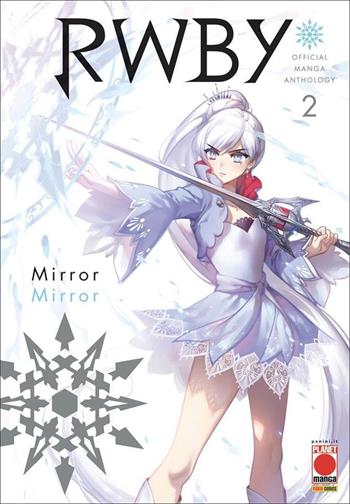 RWBY. Official manga anthology. Vol. 2: Mirror mirror.  - Libro Panini Comics 2021, Planet manga | Libraccio.it