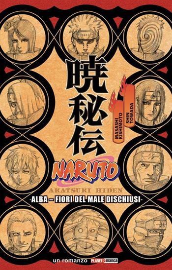 Naruto. Alba. Fiori del male dischiusi - Masashi Kishimoto, Shin Towada - Libro Panini Comics 2021, Planet manga | Libraccio.it