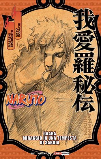 Naruto. Gaara. Miraggio in una tempesta di sabbia - Masashi Kishimoto, Ukyo Kodachi - Libro Panini Comics 2021, Planet manga | Libraccio.it