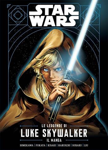 Le leggende di Luke Skywalker. Il manga. Star Wars - Ken Liu, Akira Himekawa, Akira Fukaya - Libro Panini Comics 2021, Planet manga | Libraccio.it