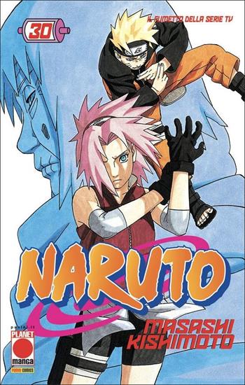 Naruto. Vol. 30 - Masashi Kishimoto - Libro Panini Comics 2022, Planet manga | Libraccio.it