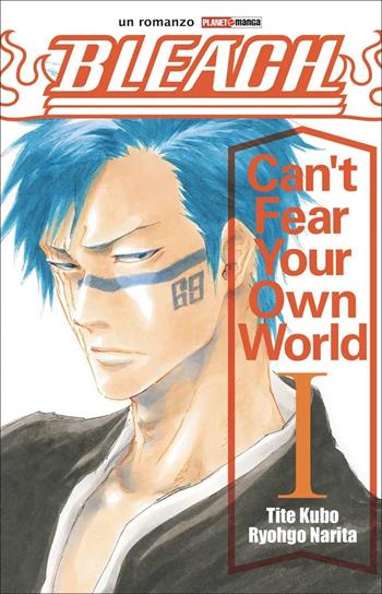Can't Fear Your Own World. Bleach. Vol. 1 - Tite Kubo, Ryohgo Narita - Libro Panini Comics 2022, Planet manga | Libraccio.it