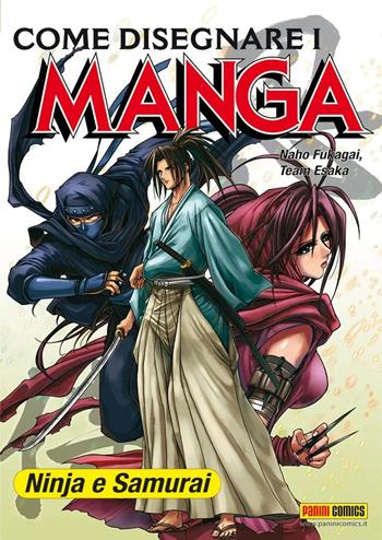 Come disegnare i manga. Vol. 5: Ninja & samurai. - Naho Fukagai - Libro Panini Comics 2022 | Libraccio.it