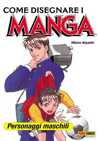Come disegnare i manga. Vol. 7: Personaggi maschili. - Hikaru Hayashi - Libro Panini Comics 2022 | Libraccio.it