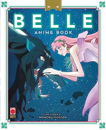 Belle. Anime book - Mamoru Hosoda, Hitomi Wada - Libro Panini Comics 2022, Planet manga | Libraccio.it