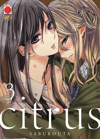 Citrus. Vol. 3 - Saburouta - Libro Panini Comics 2022, Planet manga | Libraccio.it