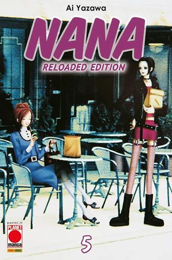 Nana. Reloaded edition. Vol. 5 - Ai Yazawa - Libro Panini Comics 2022, Planet manga | Libraccio.it