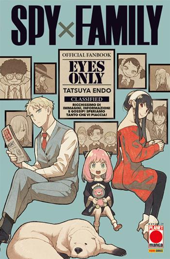 Eyes only. Spy x Family. Official fanbook  - Libro Panini Comics 2024, Planet manga | Libraccio.it