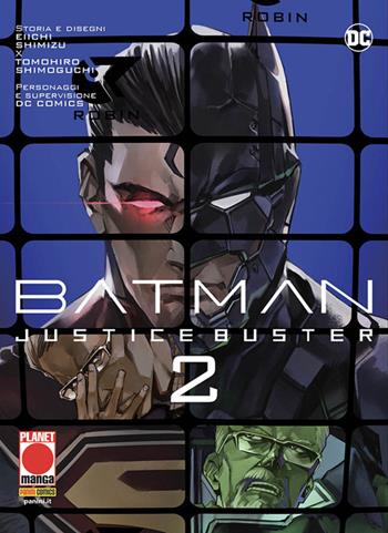 Justice buster. Batman. Vol. 2 - Eiichi Shimizu, Tomohiro Shimoguchi - Libro Panini Comics 2023, Planet manga | Libraccio.it