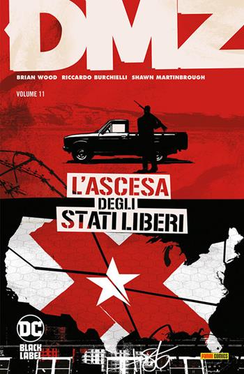 Dmz. Vol. 11: L' ascesa degli Stati liberi - Shawn Martinbrough, Riccardo Burchielli, Brian Wood - Libro Panini Comics 2023, DC Black label | Libraccio.it