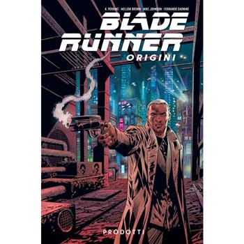 Blade Runner: origini. Vol. 1 - Mike Johnson, Fernando Dagnino, K. Perkins - Libro Panini Comics 2024 | Libraccio.it
