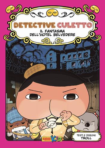 Il fantasma dell'Hotel Belvedere. Detective Culetto. Vol. 7 - Troll - Libro Panini Comics 2024, Panini kids | Libraccio.it
