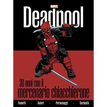 Deadpool. 30 anni con il mercenario chiacchierone - Fabio Licari, Marco Rizzo - Libro Panini Comics 2024, Marvel | Libraccio.it