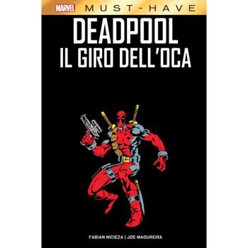 Deadpool. Il giro dell'oca - Fabian Nicieza, Joe Madureira - Libro Panini Comics 2024, Marvel must-have | Libraccio.it