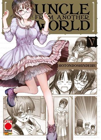Uncle from another world. Vol. 5 - Hotondoshindeiru - Libro Panini Comics 2024, Planet manga | Libraccio.it