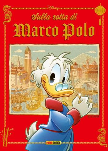 Sulla rotta di Marco Polo - Giorgio Cavazzano, Romano Scarpa, Marco Nucci - Libro Panini Comics 2024 | Libraccio.it