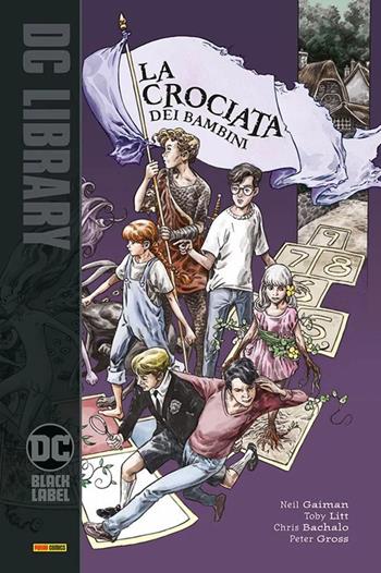 La crociata dei bambini - Neil Gaiman, Toby Litt, Chris Bachalo - Libro Panini Comics 2024, DC Black label | Libraccio.it