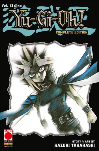 Yu-Gi-Oh! Complete edition. Vol. 13 - Kazuki Takahashi - Libro Panini Comics 2024, Planet manga | Libraccio.it