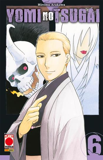 Yomi no tsugai. Vol. 6 - Hiromu Arakawa - Libro Panini Comics 2024, Planet manga. Manga run | Libraccio.it