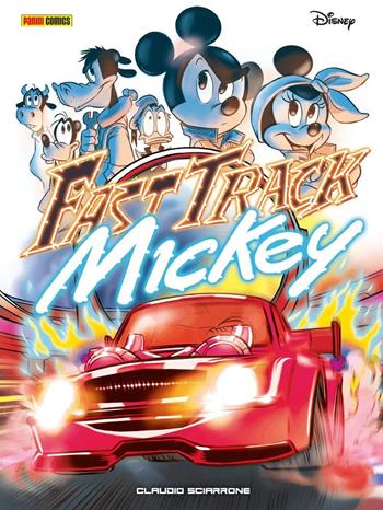 Fast track Mickey - Claudio Sciarrone - Libro Panini Comics 2024 | Libraccio.it