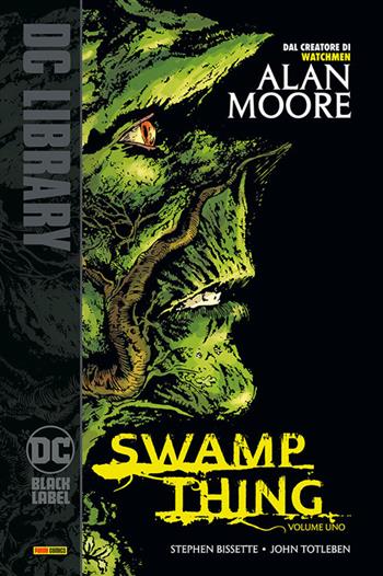 Swamp Thing. La saga di Swamp Thing. Vol. 1 - Alan Moore, John Totleben, Steve Bissette - Libro Panini Comics 2024, DC Black label | Libraccio.it