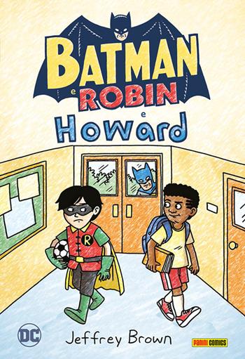 Batman e Robin e Howard - Jeffrey Brown - Libro Panini Comics 2024, DC young adult | Libraccio.it