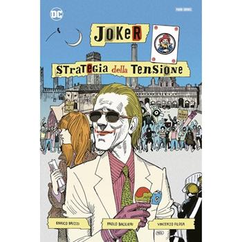 Joker. Strategia della tensione. Artist edition - Enrico Brizzi, Vincenzo Filosa, Paolo Bacilieri - Libro Panini Comics 2024, DC Italia | Libraccio.it