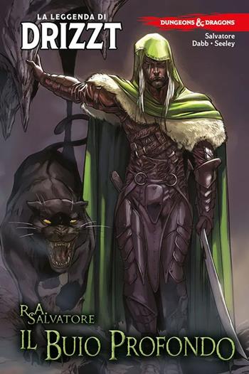 Dungeons & Dragons. La leggenda di Drizzt. Vol. 1: Il buio profondo - R.A. Salvatore, Andrew Dabb, Tim Seeley - Libro Panini Comics 2025 | Libraccio.it