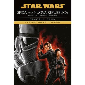 Star Wars. Sfida alla nuova repubblica. La trilogia di Thrawn. Vol. 2 - Timothy Zahn - Libro Panini Comics 2024, I grandi romanzi Legends | Libraccio.it