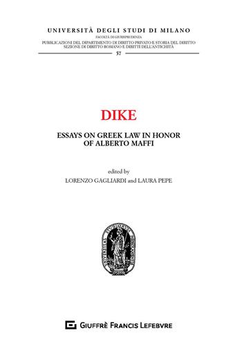 Dike. Essays on greek law in honor of Alberto Maffi  - Libro Giuffrè 2019, Univ. Milano-Fac. di giurisprudenza | Libraccio.it