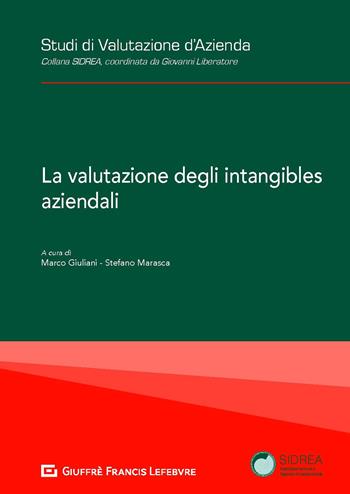 La valutazione degli intangibles aziendali  - Libro Giuffrè 2018, Studi di valutazione d'azienda. Collana SIDREA | Libraccio.it