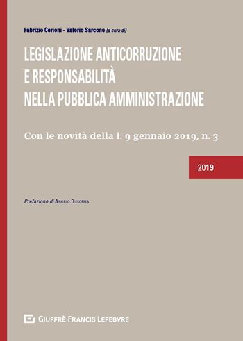 Legislazione anticorruzione e responsabilità nella Pubblica Amministrazione. Con le novità della l. 9 gennaio 2019, n. 3  - Libro Giuffrè 2019 | Libraccio.it