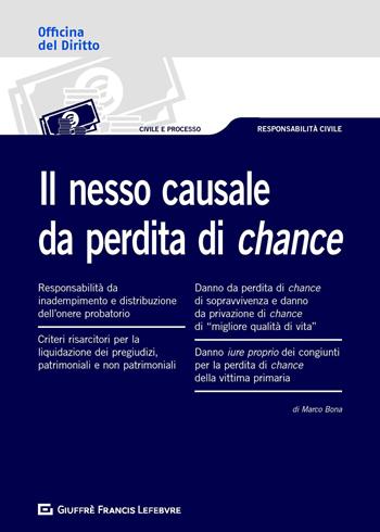 Il nesso causale da perdita di chance - Marco Bona - Libro Giuffrè 2018, Officina. Civile e processo | Libraccio.it