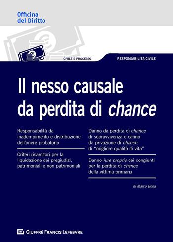 Il nesso causale da perdita di chance - Marco Bona - Libro Giuffrè 2018, Officina. Civile e processo | Libraccio.it