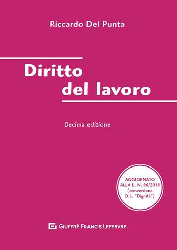 Diritto del lavoro - Riccardo Del Punta - Libro Giuffrè 2018, Manuali Giuffré | Libraccio.it