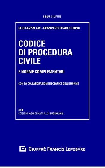 Codice di procedura civile e norme complementari - Elio Fazzalari, Francesco Paolo Luiso - Libro Giuffrè 2018, I blu Giuffrè | Libraccio.it