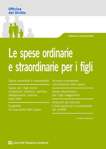 Le spese ordinarie e straordinarie per i figli - Marta Rovacchi - Libro Giuffrè 2018, Officina. Famiglia e successioni | Libraccio.it
