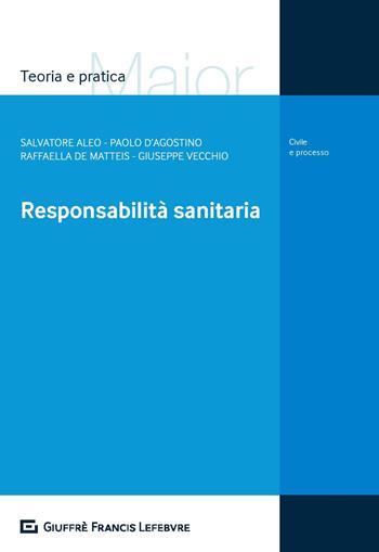 Responsabilità sanitaria  - Libro Giuffrè 2018, Teoria e pratica del diritto. Maior | Libraccio.it