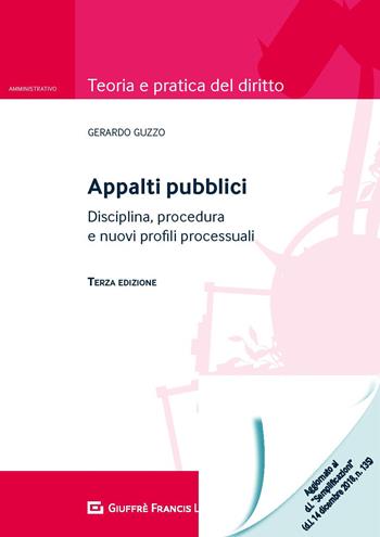 Appalti pubblici. Disciplina, procedura e nuovi profili processuali - Gerardo Guzzo - Libro Giuffrè 2019, Teoria e pratica del diritto. Amministr. | Libraccio.it