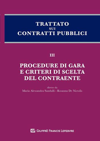 Trattato sui contratti pubblici. Vol. 3: Procedure di gara e criteri di scelta del contraente.  - Libro Giuffrè 2019 | Libraccio.it