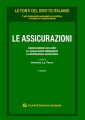 Le assicurazioni. L'assicurazione nei codici. Le assicurazioni obbligatorie. La distribuzione assicurativa