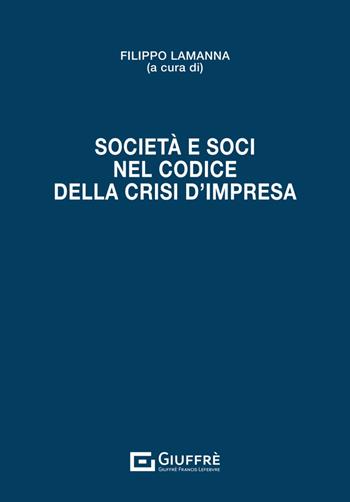 Società e soci nel Codice della crisi d'impresa  - Libro Giuffrè 2025 | Libraccio.it