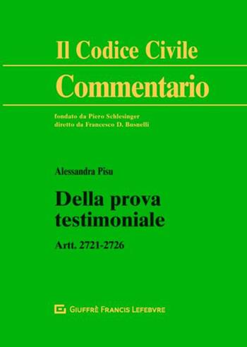 Della prova testimoniale. Artt. 2721-2726 c.c. - Alessandra Pisu - Libro Giuffrè 2018, Il codice civile. Commentario | Libraccio.it